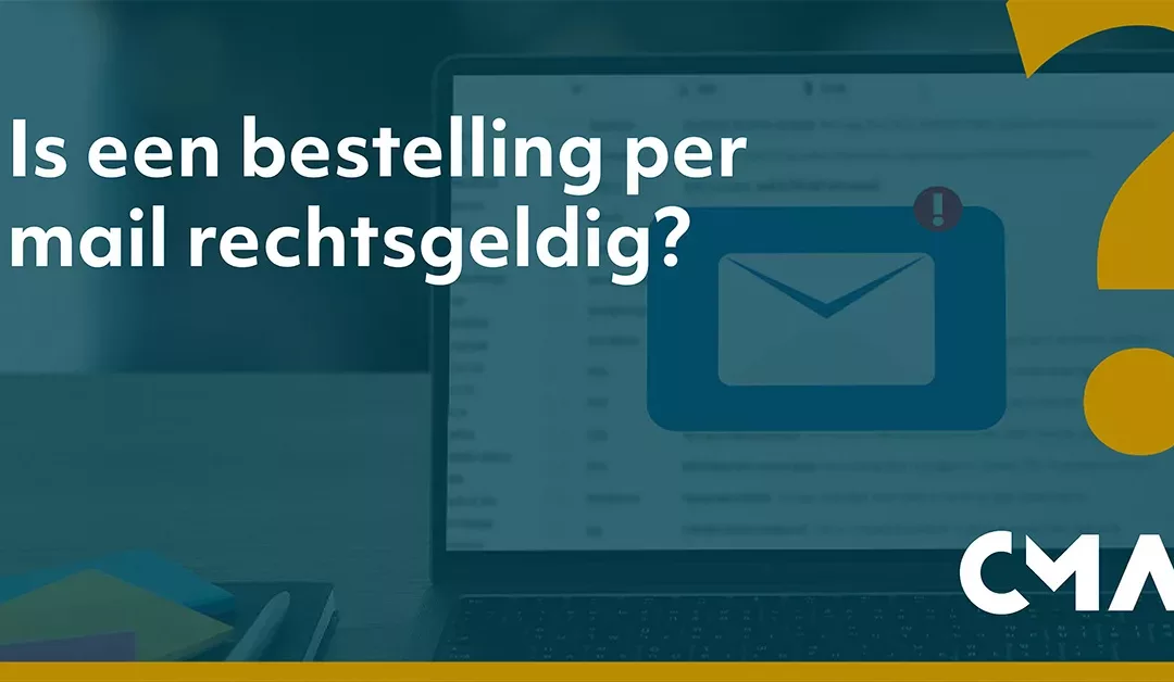 Is een bestelling per mail rechtsgeldig?